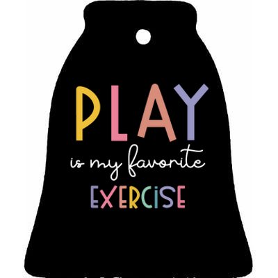 Play Is My Favorite Exercise Cute Pediatric Physical Therapy Ceramic Bell Ornament