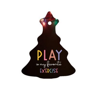 Play Is My Favorite Exercise Cute Pediatric Physical Therapy Ceramic Tree Ornament