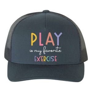 Play Is My Favorite Exercise Cute Pediatric Physical Therapy Yupoong Adult 5-Panel Trucker Hat