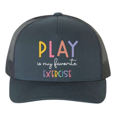 Play Is My Favorite Exercise Cute Pediatric Physical Therapy Yupoong Adult 5-Panel Trucker Hat