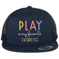 Play Is My Favorite Exercise Cute Pediatric Physical Therapy Flat Bill Trucker Hat