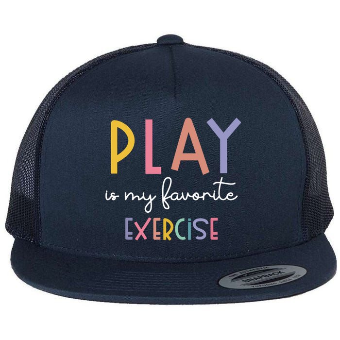 Play Is My Favorite Exercise Cute Pediatric Physical Therapy Flat Bill Trucker Hat