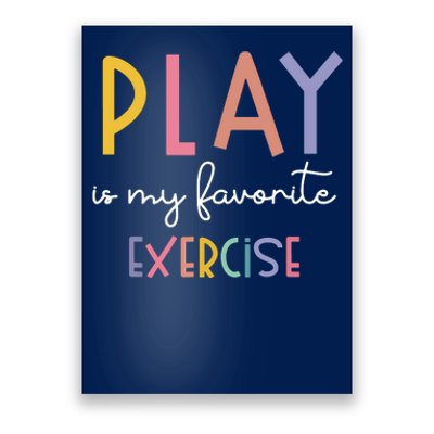 Play Is My Favorite Exercise Cute Pediatric Physical Therapy Poster