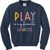 Play Is My Favorite Exercise Cute Pediatric Physical Therapy Kids Sweatshirt