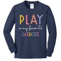 Play Is My Favorite Exercise Cute Pediatric Physical Therapy Kids Long Sleeve Shirt