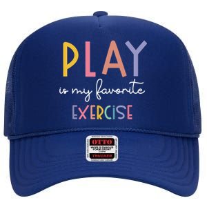 Play Is My Favorite Exercise Cute Pediatric Physical Therapy High Crown Mesh Back Trucker Hat