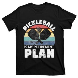 Pickleball Is My Retirement Plan Funny Newly Retired T-Shirt