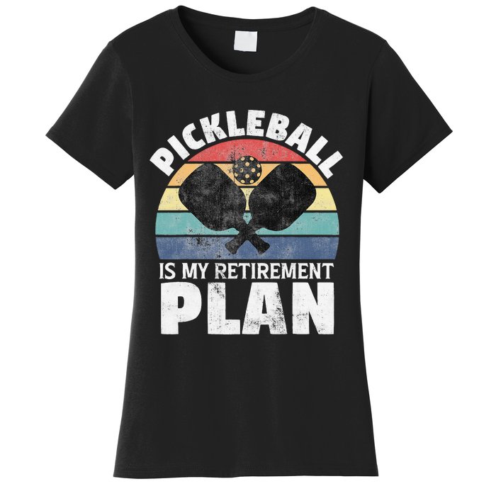 Pickleball Is My Retirement Plan Funny Newly Retired Women's T-Shirt