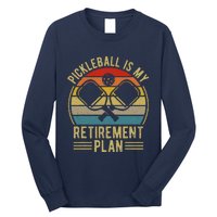 Pickleball Is My Retirement Plan Funny Retirement Pickleball Long Sleeve Shirt