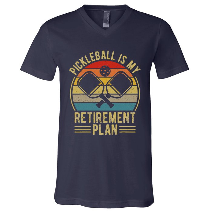 Pickleball Is My Retirement Plan Funny Retirement Pickleball V-Neck T-Shirt