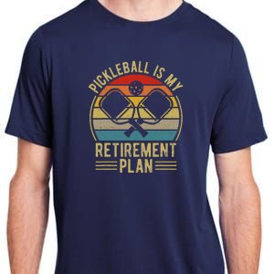 Pickleball Is My Retirement Plan Funny Retirement Pickleball Adult ChromaSoft Performance T-Shirt