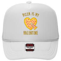 Pizza Is My Valentine Cute Heart High Crown Mesh Back Trucker Hat