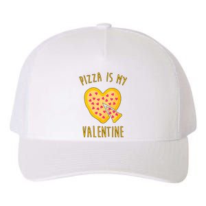 Pizza Is My Valentine Cute Heart Yupoong Adult 5-Panel Trucker Hat