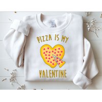 Pizza Is My Valentine Cute Heart Sweatshirt
