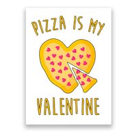 Pizza Is My Valentine Cute Heart Poster