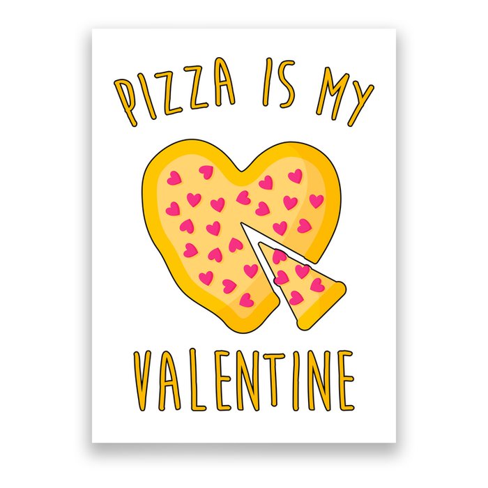 Pizza Is My Valentine Cute Heart Poster