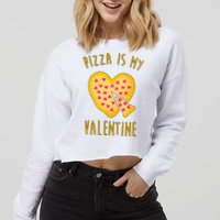 Pizza Is My Valentine Cute Heart Cropped Pullover Crew