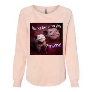 Possum I’M Not Like Other Girl I’M Worse Womens California Wash Sweatshirt