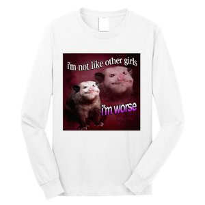 Possum I’M Not Like Other Girl I’M Worse Long Sleeve Shirt