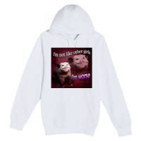 Possum I’M Not Like Other Girl I’M Worse Premium Pullover Hoodie