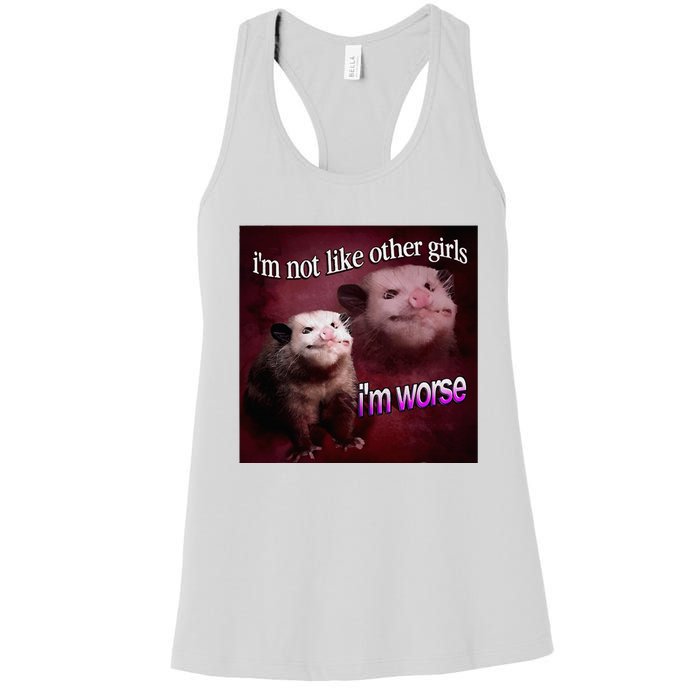 Possum I’M Not Like Other Girl I’M Worse Women's Racerback Tank