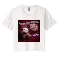 Possum I’M Not Like Other Girl I’M Worse Women's Crop Top Tee