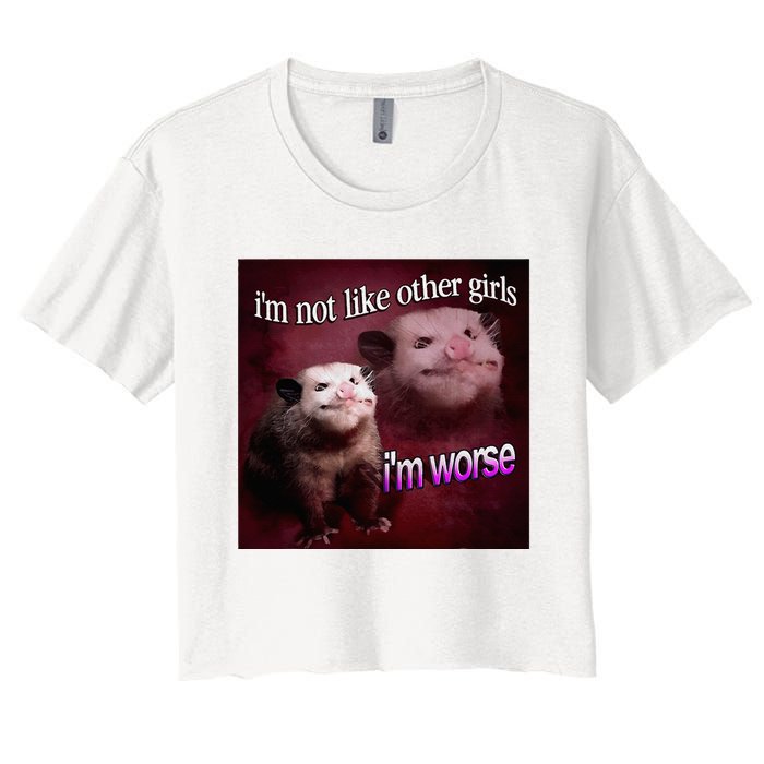 Possum I’M Not Like Other Girl I’M Worse Women's Crop Top Tee