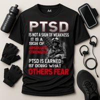 PTSD Is Not A Sign Of Weakness Support Military Troops Performance Shirt