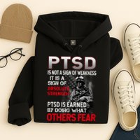 PTSD Is Not A Sign Of Weakness Support Military Troops Hoodie