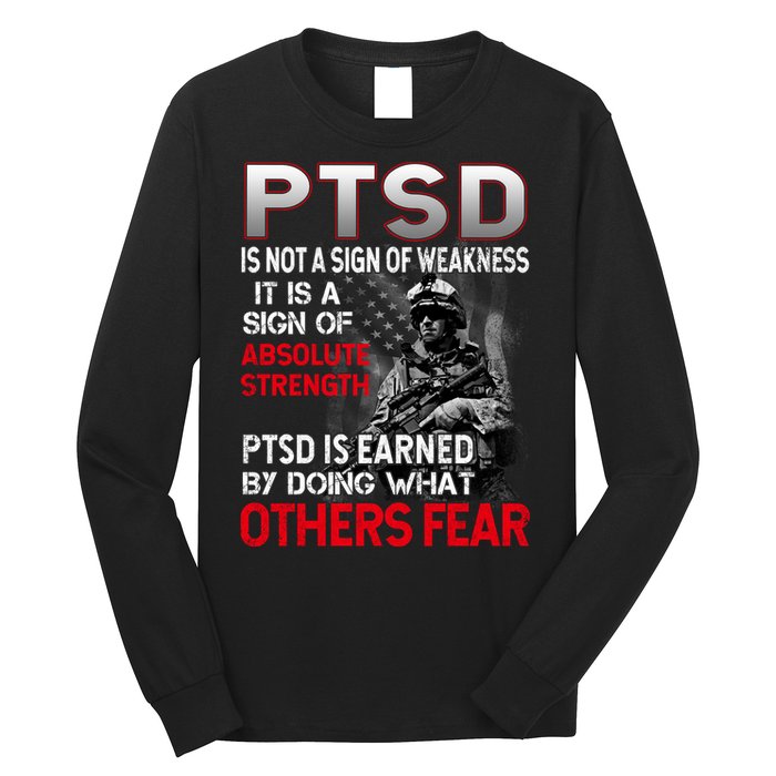 PTSD Is Not A Sign Of Weakness Support Military Troops Long Sleeve Shirt
