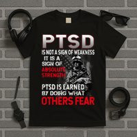 PTSD Is Not A Sign Of Weakness Support Military Troops T-Shirt
