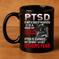 PTSD Is Not A Sign Of Weakness Support Military Troops 11oz C Handle Ceramic Mug
