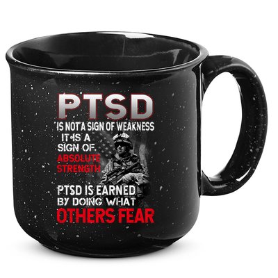 PTSD Is Not A Sign Of Weakness Support Military Troops 15oz Campfire Ceramic Mug
