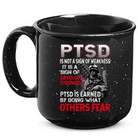 PTSD Is Not A Sign Of Weakness Support Military Troops 15oz Campfire Ceramic Mug