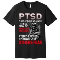 PTSD Is Not A Sign Of Weakness Support Military Troops Premium T-Shirt