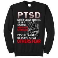 PTSD Is Not A Sign Of Weakness Support Military Troops Tall Sweatshirt