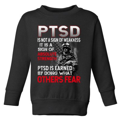 PTSD Is Not A Sign Of Weakness Support Military Troops Toddler Sweatshirt