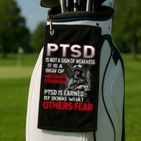 PTSD Is Not A Sign Of Weakness Support Military Troops Golf Towel
