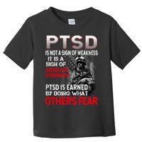 PTSD Is Not A Sign Of Weakness Support Military Troops Toddler T-Shirt