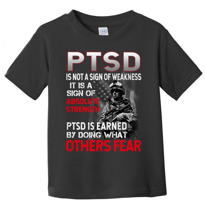 PTSD Is Not A Sign Of Weakness Support Military Troops Toddler T-Shirt