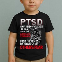 PTSD Is Not A Sign Of Weakness Support Military Troops Toddler T-Shirt