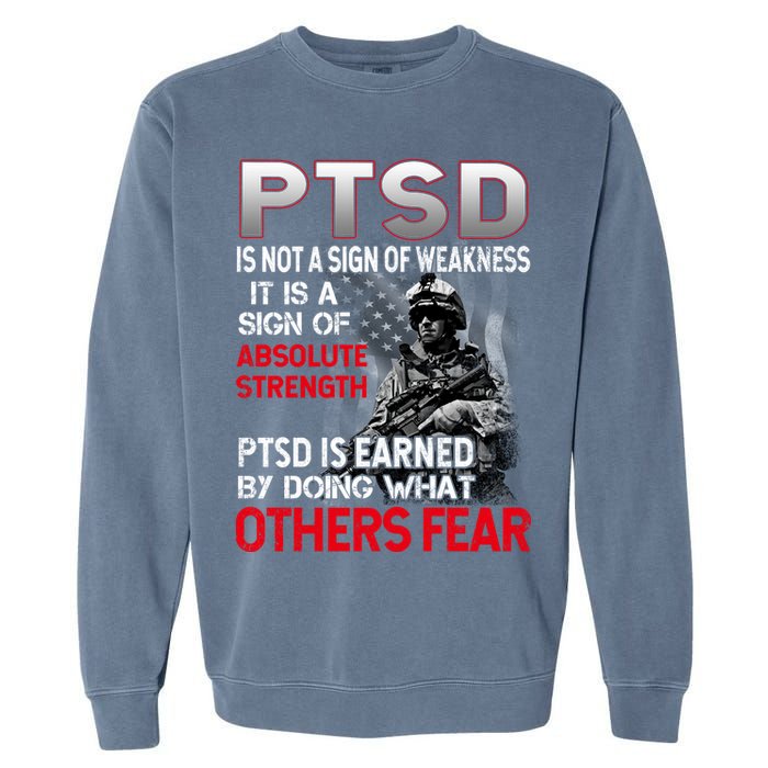 PTSD Is Not A Sign Of Weakness Support Military Troops Garment-Dyed Sweatshirt
