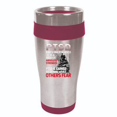 PTSD Is Not A Sign Of Weakness Support Military Troops 16oz Travel Tumbler