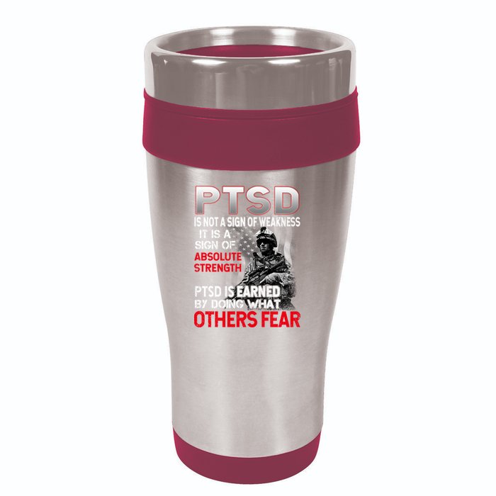 PTSD Is Not A Sign Of Weakness Support Military Troops 16oz Travel Tumbler