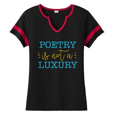 poetry is not a luxury inspirational world poetry day Ladies Halftime Notch Neck Tee