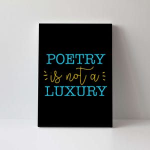 poetry is not a luxury inspirational world poetry day Canvas