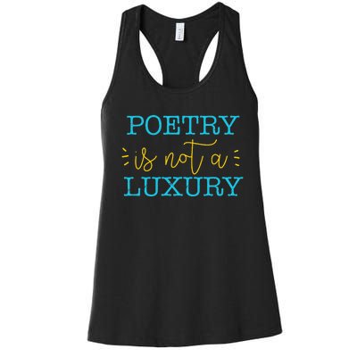 poetry is not a luxury inspirational world poetry day Women's Racerback Tank