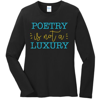 poetry is not a luxury inspirational world poetry day Ladies Long Sleeve Shirt