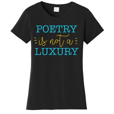 poetry is not a luxury inspirational world poetry day Women's T-Shirt