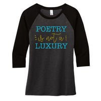 poetry is not a luxury inspirational world poetry day Women's Tri-Blend 3/4-Sleeve Raglan Shirt